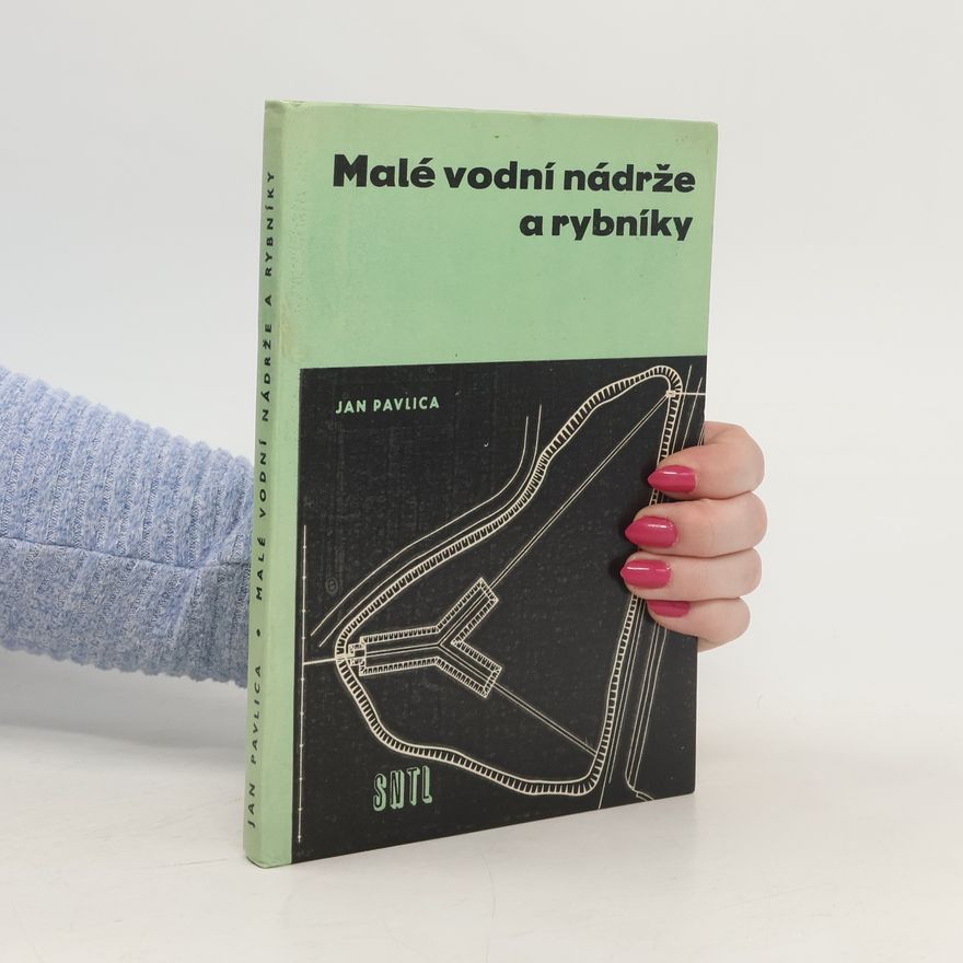 Jan Pavlica Malé vodní nádrže a rybníky