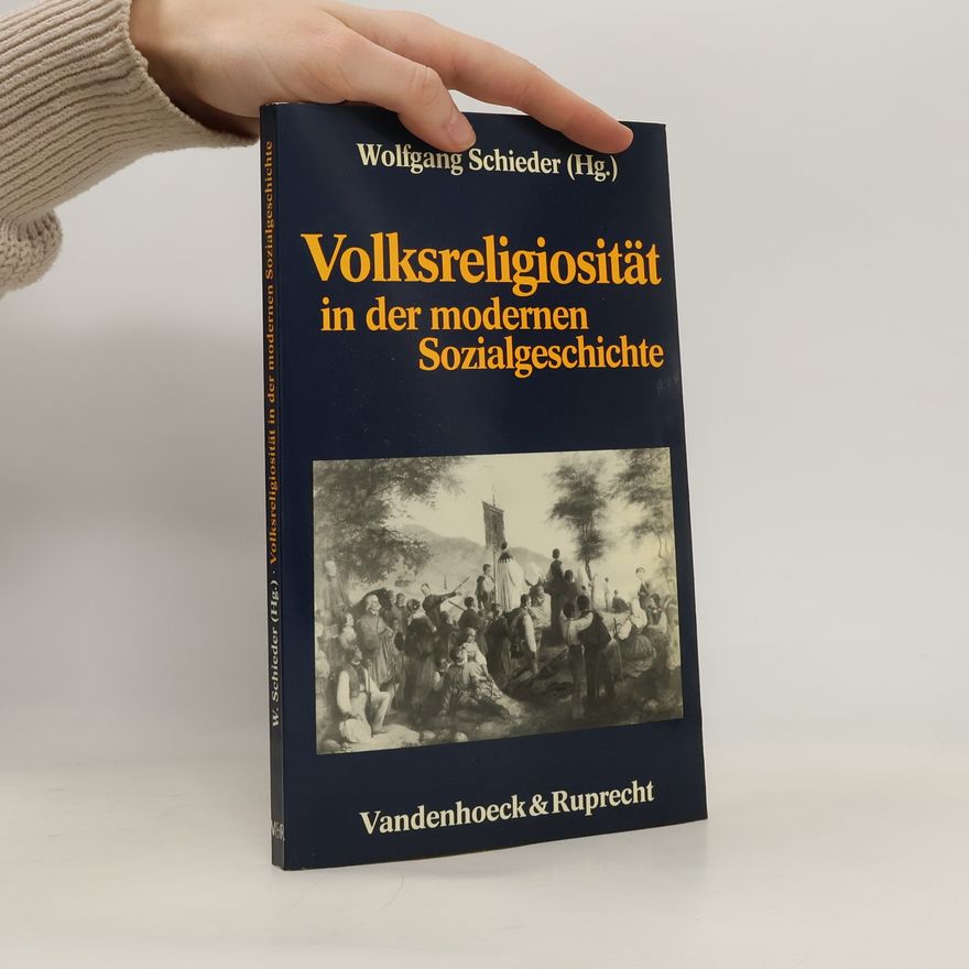 Wolfgang Schieder Volksreligiosität in der modernen Sozialgeschichte