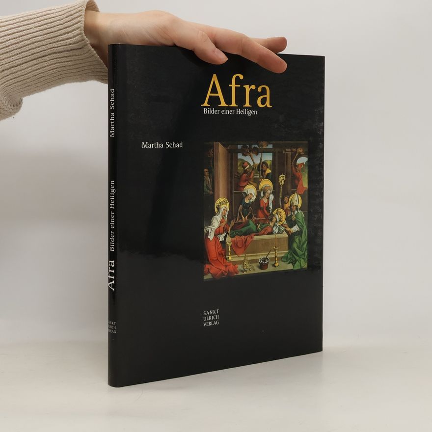 Martha Schad Afra Bilder einer Heiligen