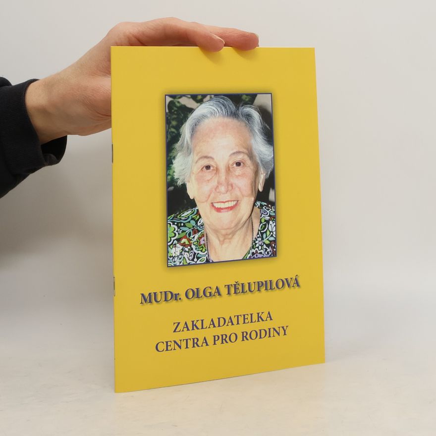 AA.VV. MUDr. Olga Tělupilová. Zakladatelka centra pro rodiny