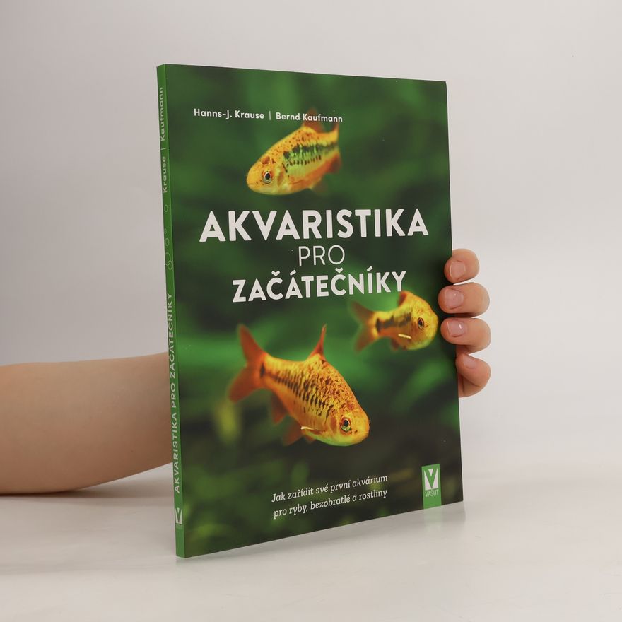 Hanns-J. Krause Akvaristika pro začátečníky