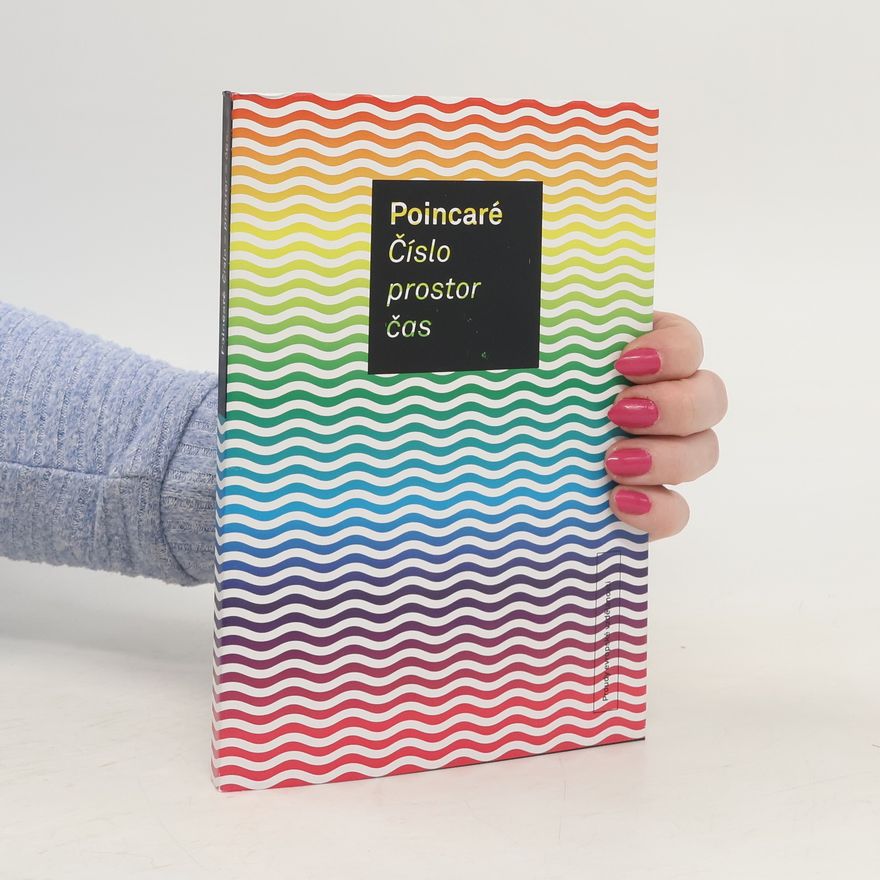 Henri Poincaré Číslo – prostor – čas