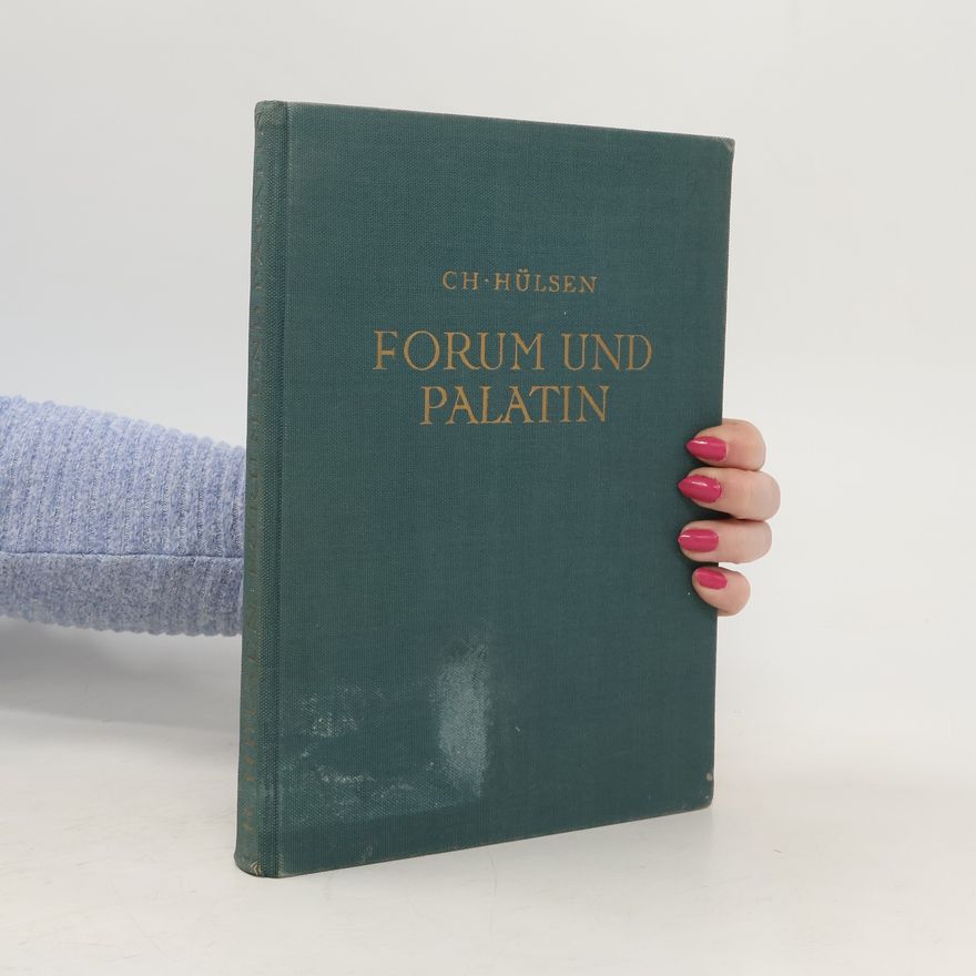 Christian Hülsen Forum und Palatin