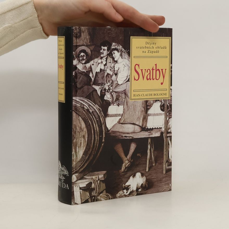 Jean Claude Bologne Svatby: Dějiny svatebních obřadů na Západě
