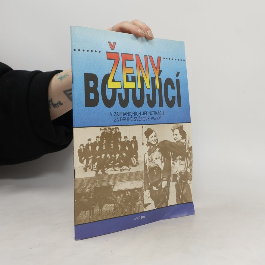 Kolektív autorov Ženy bojující v zahraničních jednotkách za druhé světové války