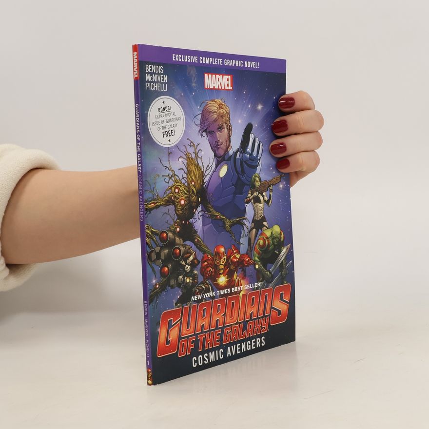 Brian Michael Bendis Guardians of the Galaxy. Cosmic Avengers