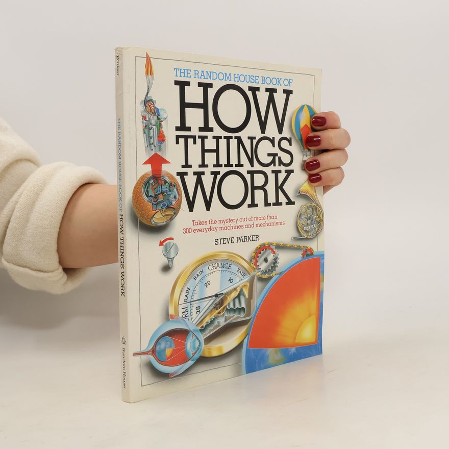Steve Parker The Random House Book of How Things Work