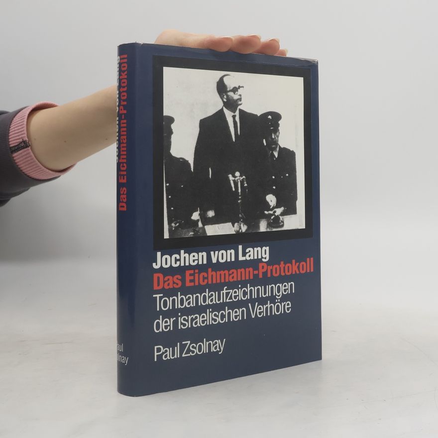 Adolf Eichmann Das Eichmann-Protokoll