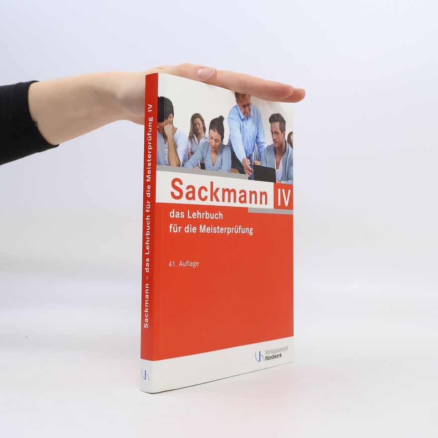 Autorenkollektiv Sackmann IV. Das Lehrbuch für die Meisterprüfung