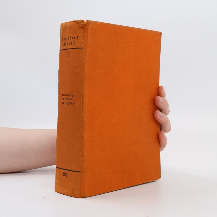 Friedrich Schiller Schillers Werke 1. Einleitung. Gedichte. Huldigung