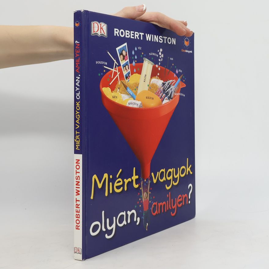 Robert Winston Miért vagyok olyan, amilyen?