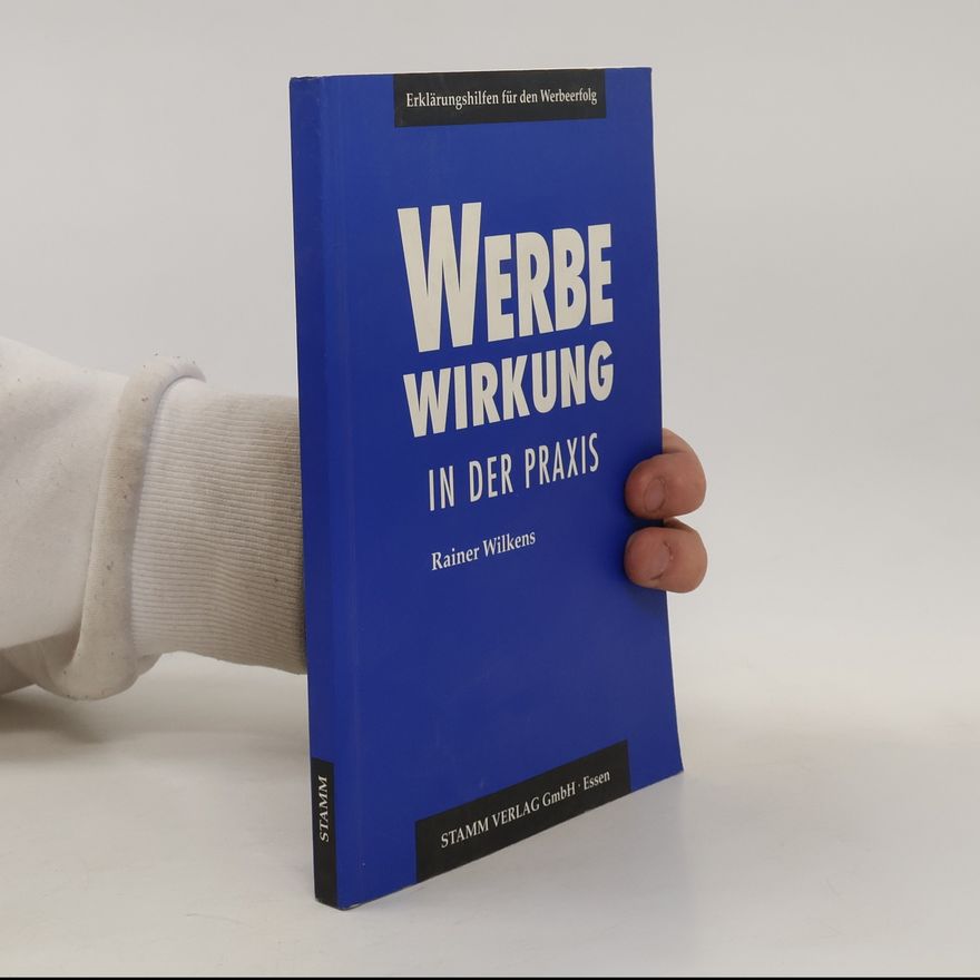 Rainer Wilkens Werbe wirkung in der Praxis