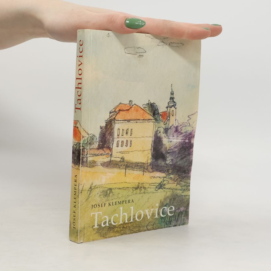 Josef Klempera Tachlovice. Historie a současnost