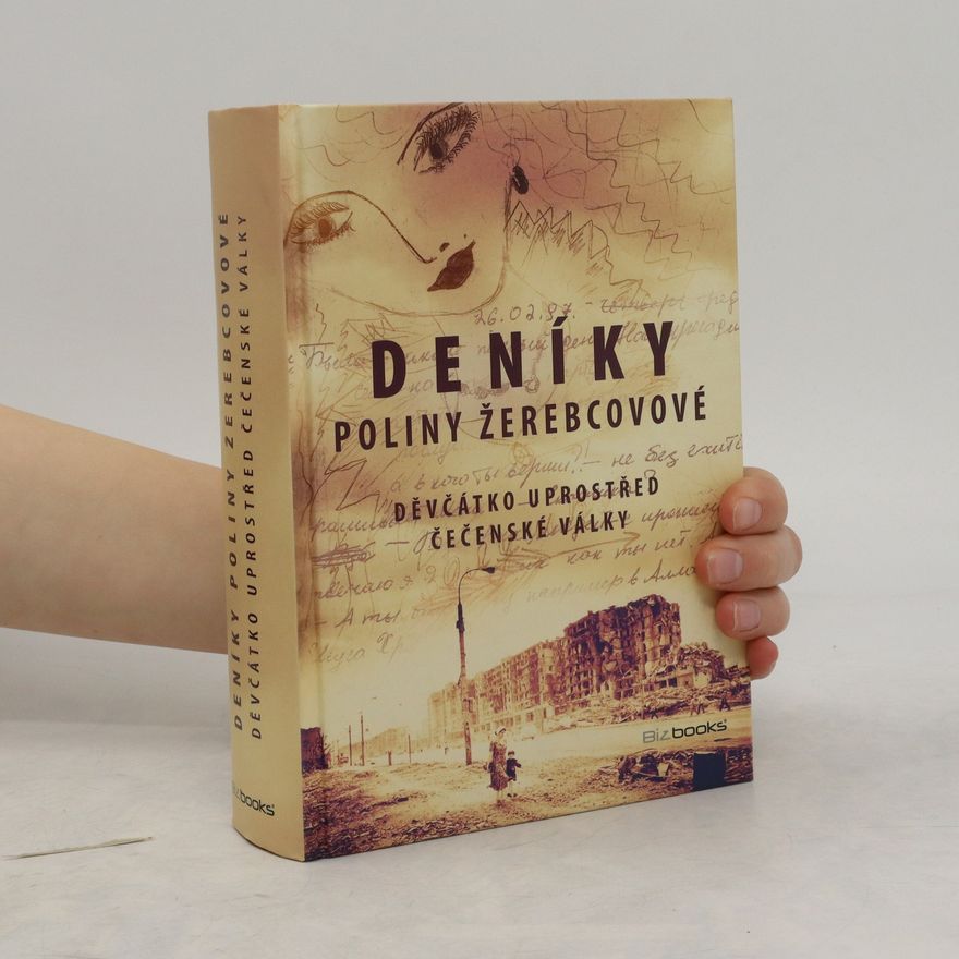 Polina Žerebcova Deníky Poliny Žerebcovové - Děvčátko uprostřed čečenské války