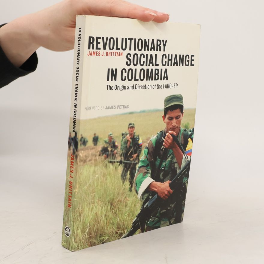 James J. Brittain Revolutionary Social Change in Colombia