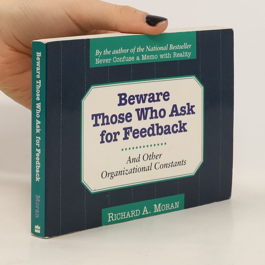 Richard A. Moran Beware Those who Ask for Feedback