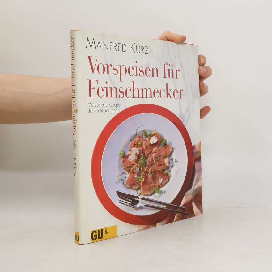 Manfred Kurz Vorspeisen für Feinschmecker