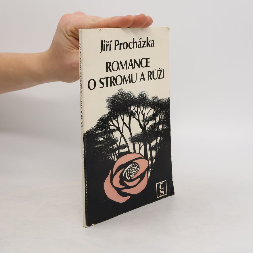 Jiří Procházka Romance o stromu a růži