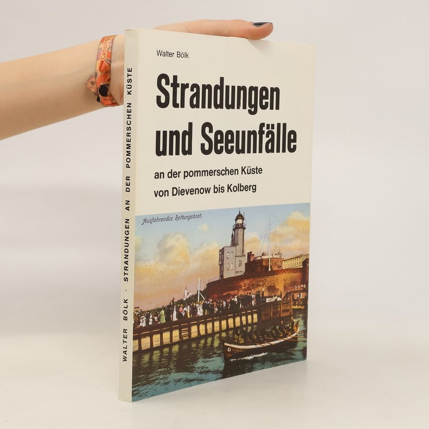 Walter Bölk Strandungen und Seeunfälle an der pommerschen Küste