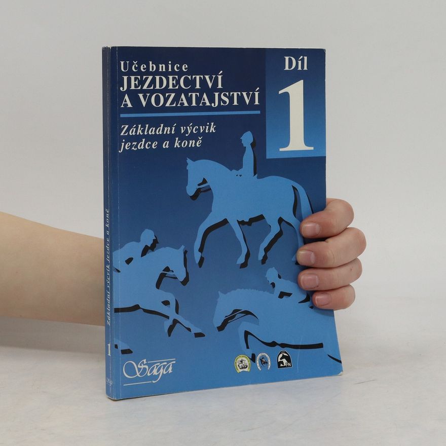 Kolektív autorov Učebnice jezdectví a vozatajství díl 1: Základní výcvik jezdce a koně