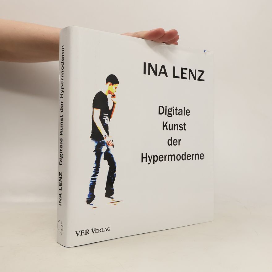 Ina Lenz Digitale Kunst der Hypermoderne