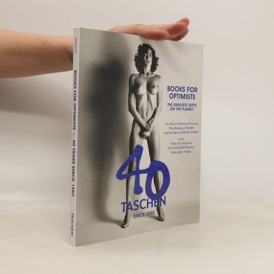 Kolektiv autorů 40 Taschen Since 1980. Books for Optimists