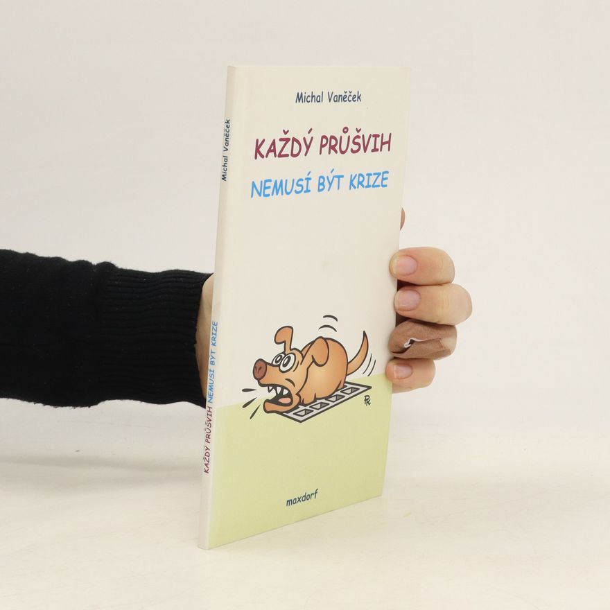 Michal Vaněček Každý průšvih nemusí být krize : 1995-2007