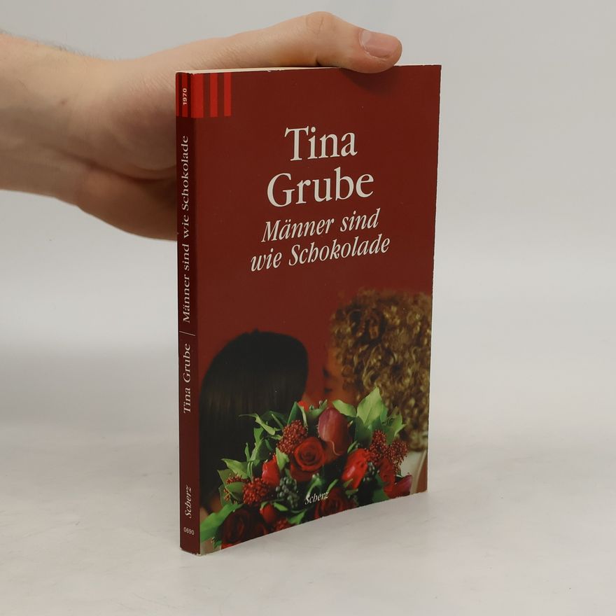 Tina Grube Männer sind wie Schokolade