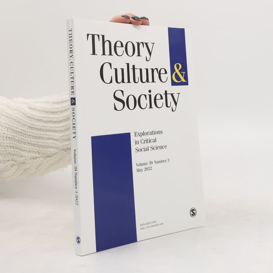 Various authors Theory, Culture & Society 3/2022