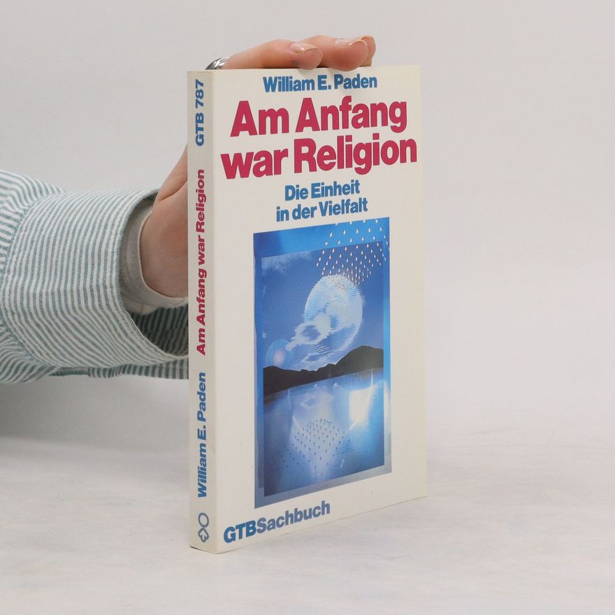 William E. Paden Am Anfang war Religion