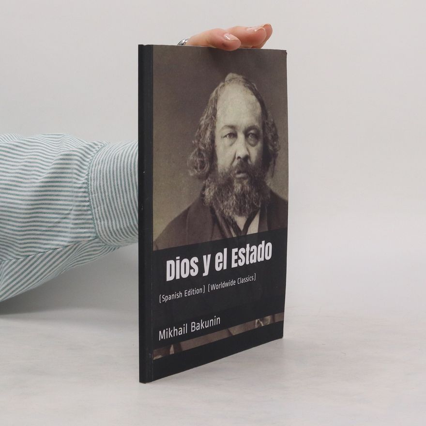 Michail Alexandrovič Bakunin Dios y el Estado