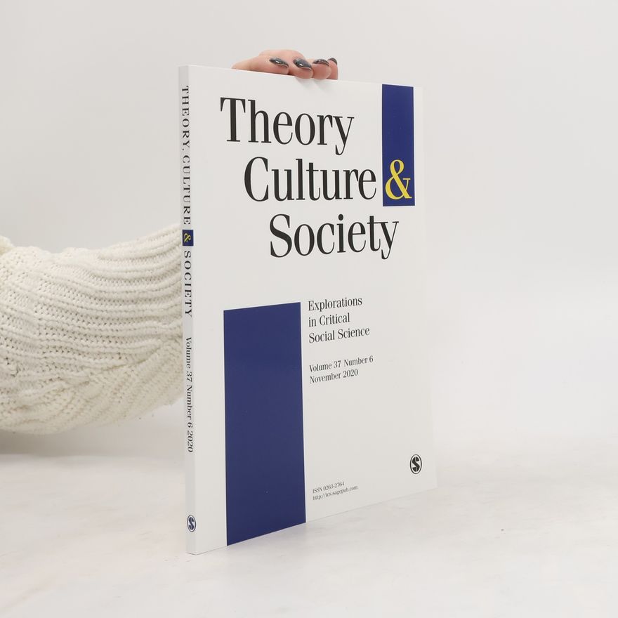 Autorenkollektiv Theory, Culture & Society. Vol. 37. Number 6. 11/2020