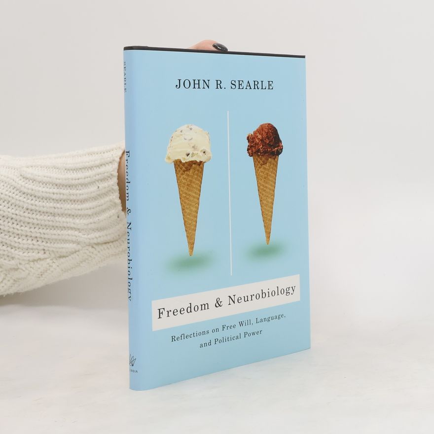 John Searle Freedom & Neurobiology