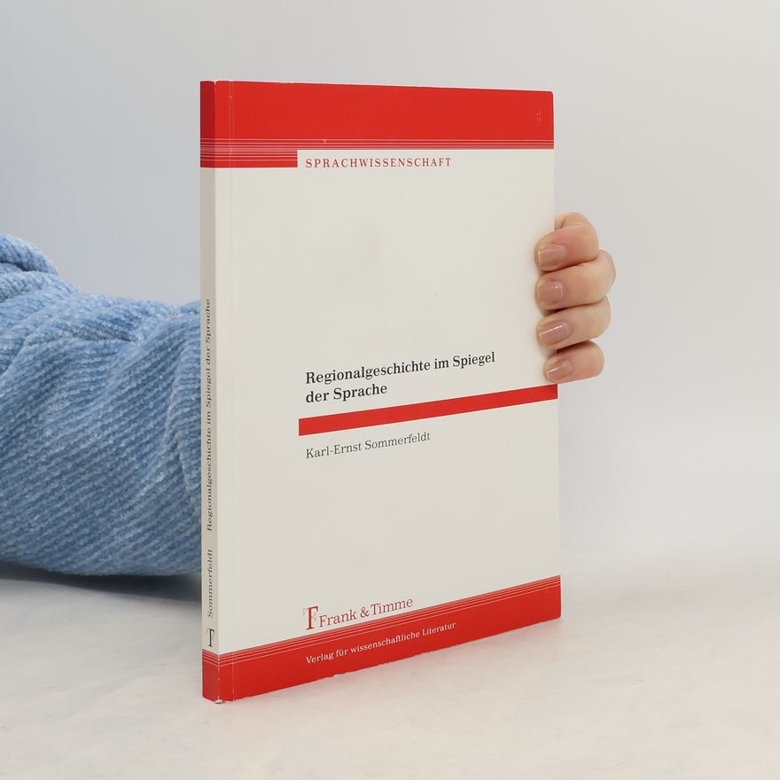 Karl-Ernst Sommerfeldt Regionalgeschichte im Spiegel der Sprache