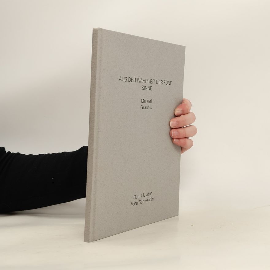 Ruth Heyder Aus der Wahrheit der fünf Sinne