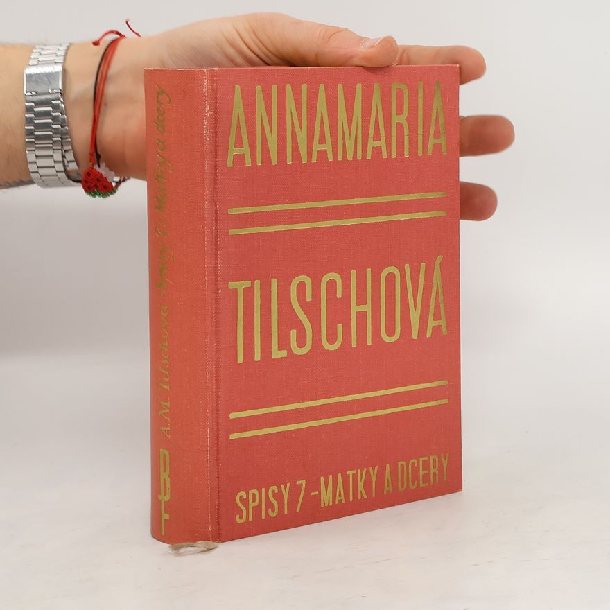 Anna Maria Tilschova Spisy VII. Matky a dcery