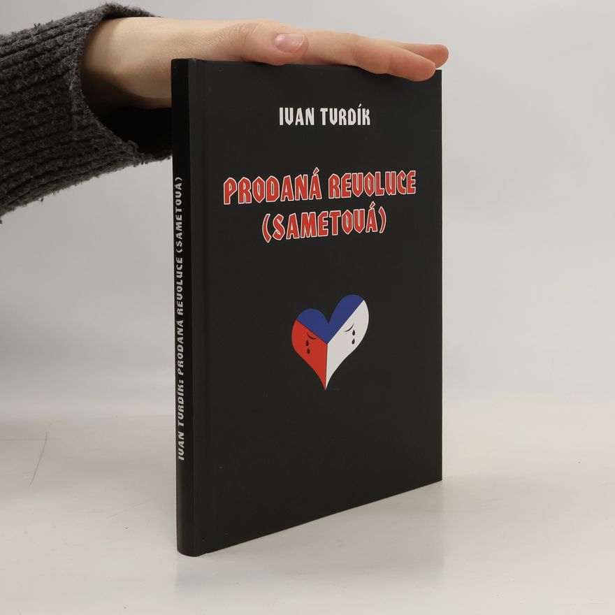Ivan Tvrdík Prodaná revoluce (sametová)
