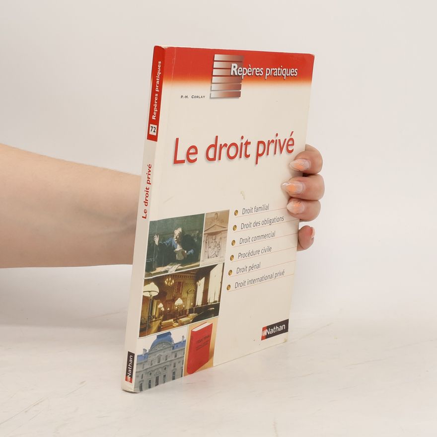 Pierre-Henri Corlay Le droit privé. Repères pratiques