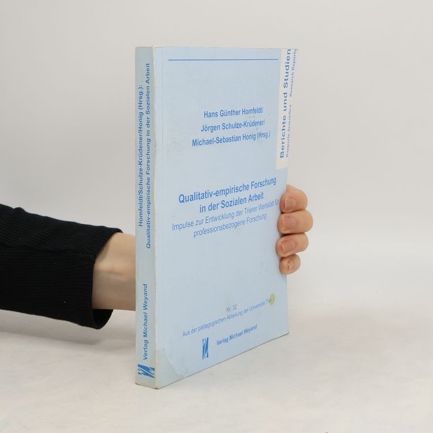 Hans Günther Homfeldt Qualitativ-empirische Forschung in der sozialen Arbeit