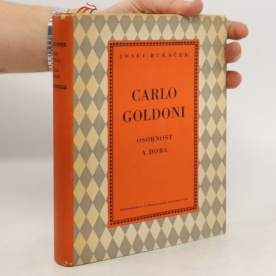 Josef Bukáček Carlo Goldoni. Osobnost a doba