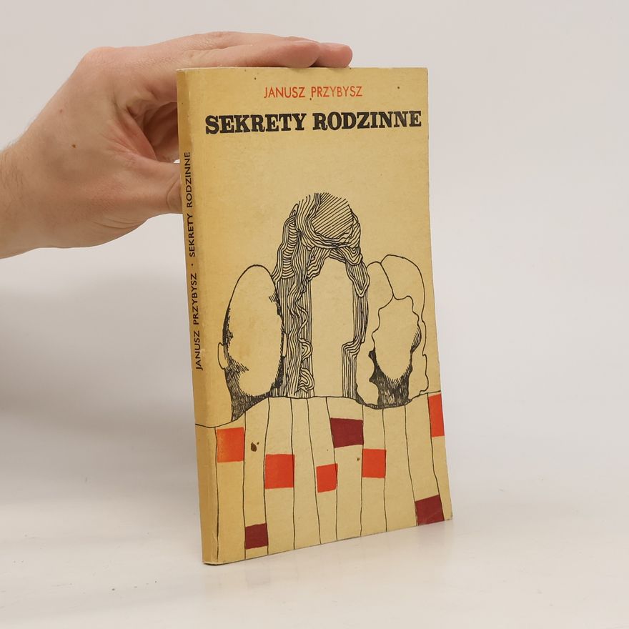 Janusz Przybysz Sekrety rodzinne