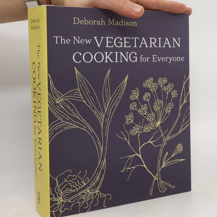 Deborah Madison Vegetarian Cooking For Everyone, Revised