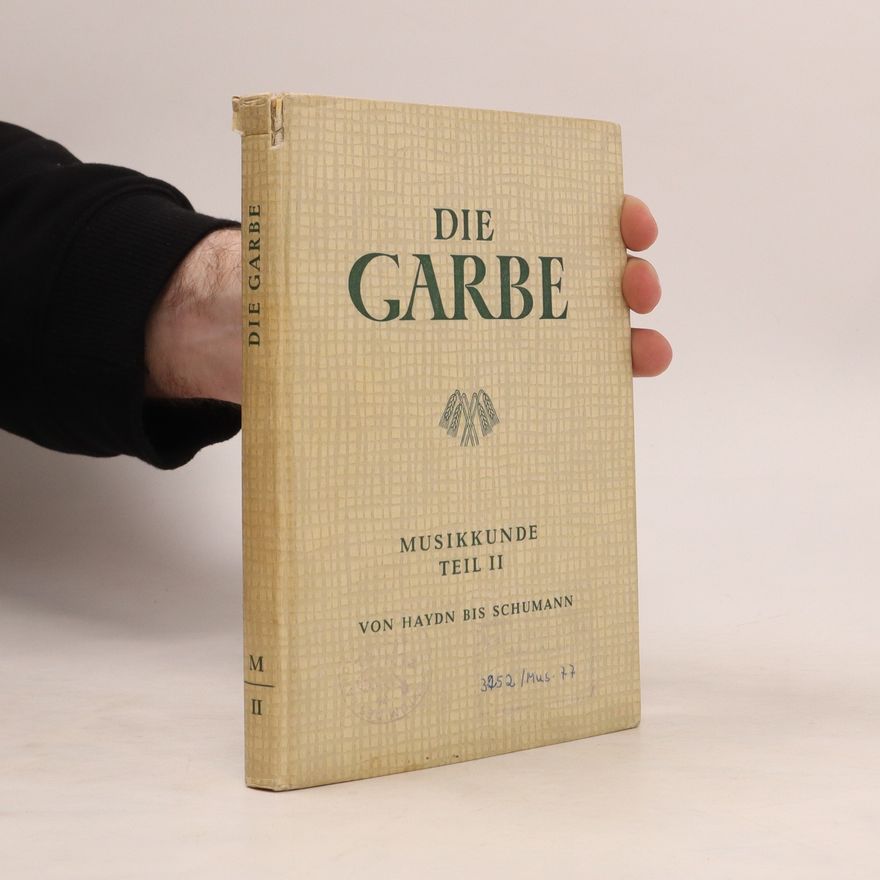 Haydn bis Schumann Die Garbe. Musikkunde Teil II.