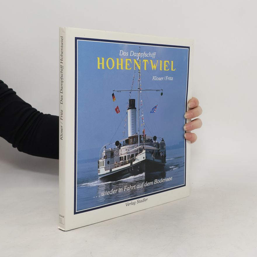 Reinhard E. Kloser Das Dampfschiff Hohentwiel