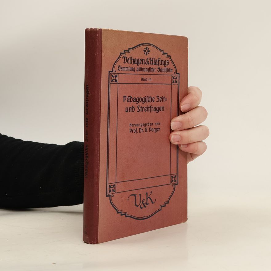 Gustav Porger Pädagogische Zeit= und Streitfragen