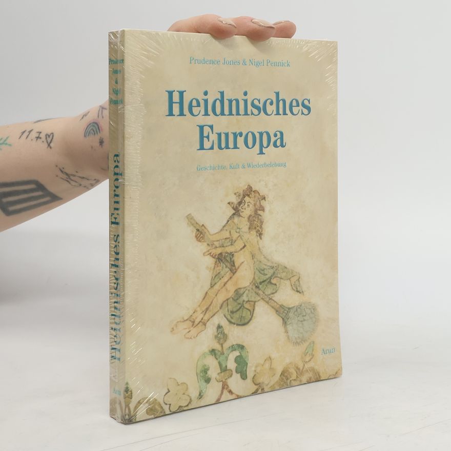 Prudence Jones Heidnisches Europa. Geschichte, Kult & Wiederbelebung