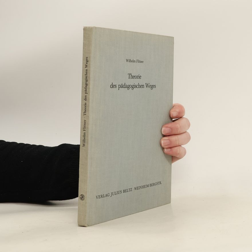 Wilhelm Flitner Theorie des pädagogischen Weges