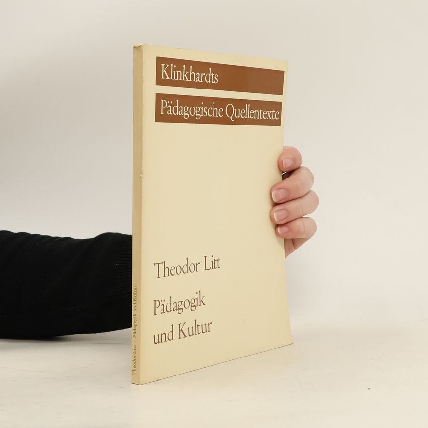 Theodor Litt Pädagogik und Kultur