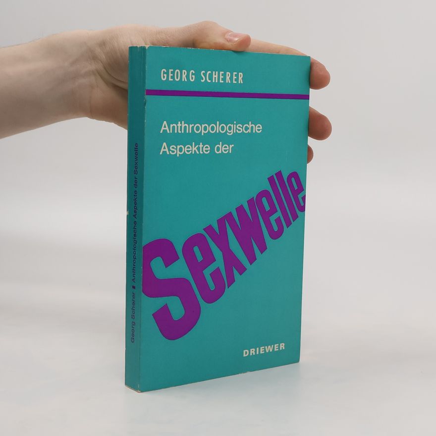 Georg Scherer Anthropologische Aspekte der Sexwelle