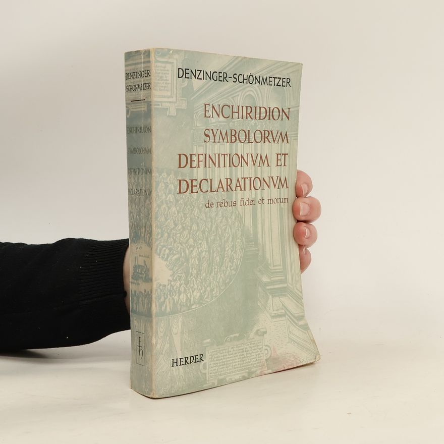Henricus Denzinger Enchiridion Symbolorvm Definitionvm et Declarationvm